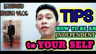 PAANO MAGING INDEPENDENT SA SARILI MO