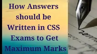 How Answers should be Written in CSS Exams to Get Maximum Marks