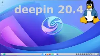 deepin 20.4 Full Tour