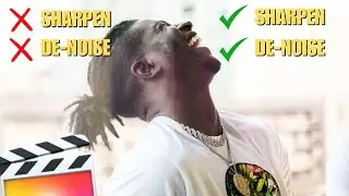 How To Sharpen & De-noise Your Videos In Final Cut Pro X
