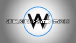 Virtual Riot & Jonas Minor - Symphony