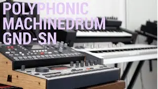 Polyphonic Machinedrum | GND-SN
