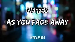 NEFFEX - AS YOU FADE AWAY LYRICS #neffex #neffexnation #asyoufadeaway #chillvibes #sad #emotional