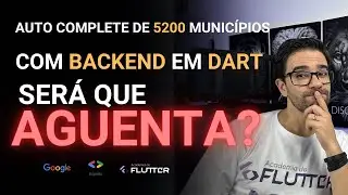 Auto complete de 5200 municípios com Backend em Dart será que AGUENTA?