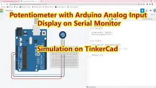 Arduino with Potentiometer Analog Input Display on Serial Monitor - TinkerCad