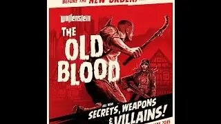 Wolfenstein Old Blood - Первый Трейлер!