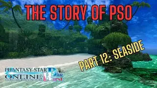 [PSO: Blue Burst] The Lore of Phantasy Star Online (Part 12: Seaside and CCA)