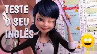 COMO ESTÁ O SEU INGLÊS? FAÇA O TESTE! 🔴 🟢 - Miraculous: Tales of Ladybug and Cat Noir