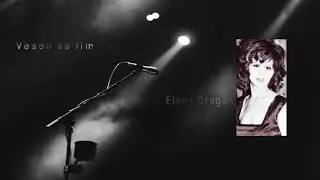 Elena Dragan | Veseli sa fim