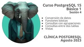 Curso Postgresql 15 - Básico 1 - Sesión 4