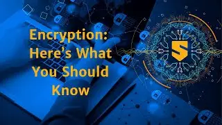 Everything You Need To Know About Encryption