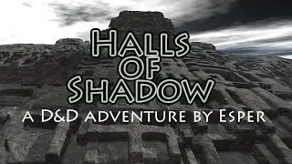 D&D Narrated Adventure: Halls of Shadow [Novaura series ep 9]
