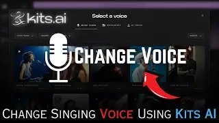 How To Change Singing Voice Using Kits AI | Easy Guide