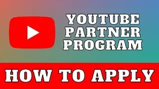 How to apply for Youtube Partner Program in 2023
