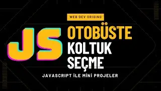 JavaScript İle Otobüste Koltuk Seçme Uygulaması - Kodlamaya Yeni Başlayanlar İçin