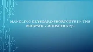 Handling keyboard shortcuts in the Browser - Mousetrap.js