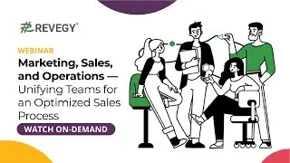 On-Demand | Marketing, Sales, and Operations - Unifying Teams for an Optimized Sales Process