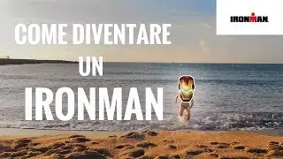 COME DIVENTARE UN  IRONMAN • Episodio 242 ft. @ProgettoHappiness/ Liminis