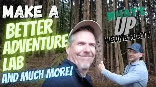 Tips for Great Adventure Labs and Much More News - It's What's Up Wednesday!