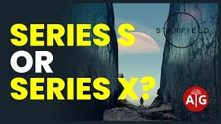 Starfield - Xbox series S vs Xbox series X