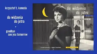 Krzysztof Komeda - Goodbye, See You Tomorrow (Soundtrack)