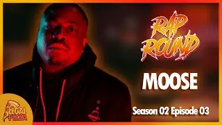 Rap Round - Moose • S02E03