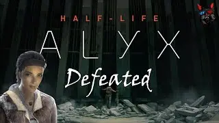 Alyx Vance death scenes - Half-Life: Alyx