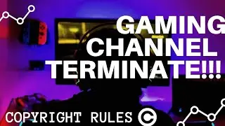 copyright rules for gaming channel you must know😱.*Channel TERMINATED*.(part 3)