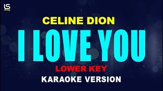 I Love You - Celine Dion (Karaoke Version) LOWER KEY
