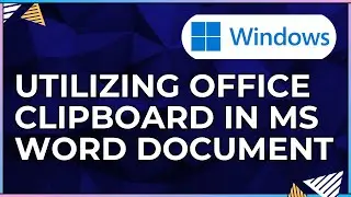 How to Utilize the Office Clipboard In a Microsoft Word Document-For Windows Computers