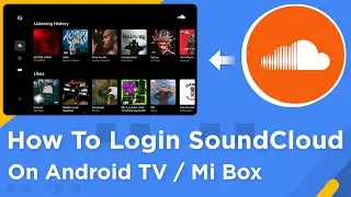How To Login SoundCloud On Android TV | Mi Box | Mi TV Stick ✨ 2024