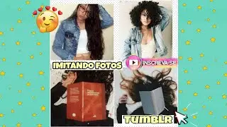 💫Imitando fotos Tumblr💫