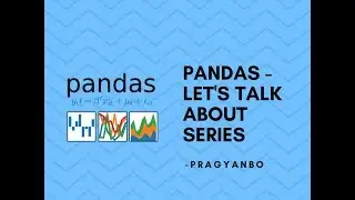 Pandas - Let's talk about Series