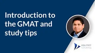 Introduction to the GMAT and study tips