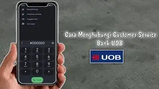 Cara Menghubungi Customer Service Bank UOB