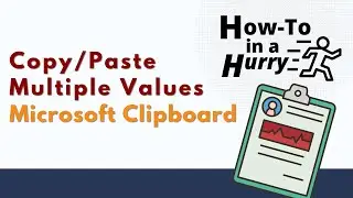 Copy/Paste Multiple Values with Microsoft Clipboard