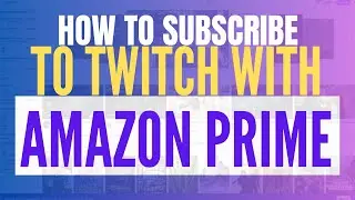 How To Subscribe To Twitch With Amazon Prime (2025 New Update, 100% Working)