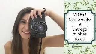 Dia de fotógrafa Iniciante /minha edição básica / Como entrego minhas fotos/ Mairê Silva / ❤📷❤