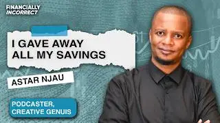 Most people want the money, I want what comes from the money ft. Astar Njau | Ep 59