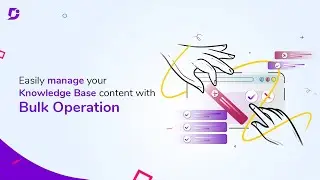 Easily manage your knowledge base content with Bulk Operation