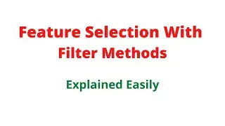 Lecture-45: Feature Selection with Filter Methods (Drop Const, Quasi-Const and Duplicate Features)