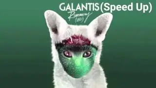 Galantis - Runaway (U&I)  (Speed Up)
