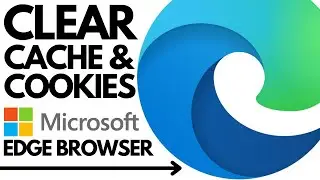 How To Clear Cache & Cookies Microsoft Edge Nrowser In Windows 10