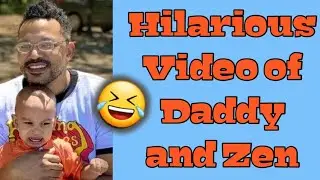 COMEDY (VERY FUNNY) Daddy & Zen Video