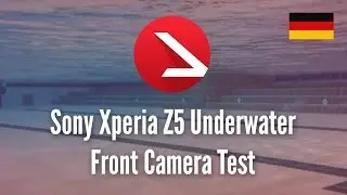 Sony Xperia Z5 Underwater Front Camera Test [Full HD]