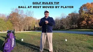 Golf Rules Tip - Ball at Rest Moved by Player