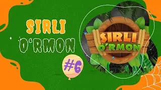 SIRLI O'RMON | 6-SON