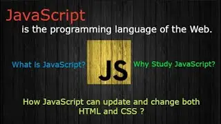 What is Javascript? | Why we Study JavaScript? | How it can update and change both HTML and CSS ?