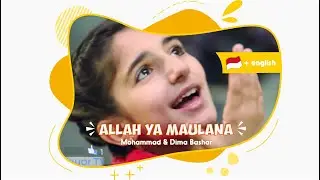 Allah ya Maulana | الله يا مولانا - Dima Bashar & Mohammad Bashar Indonesian subtitle