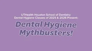 Dental Hygiene Mythbusters